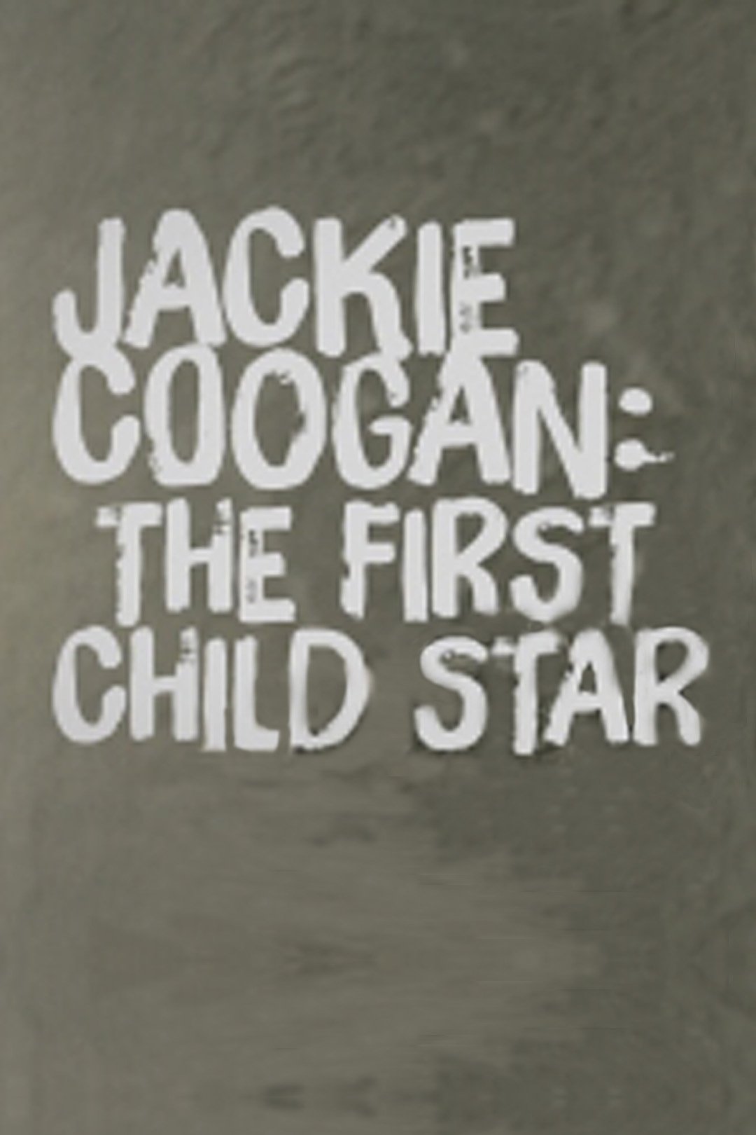 Постер Jackie Coogan: The First Child Star